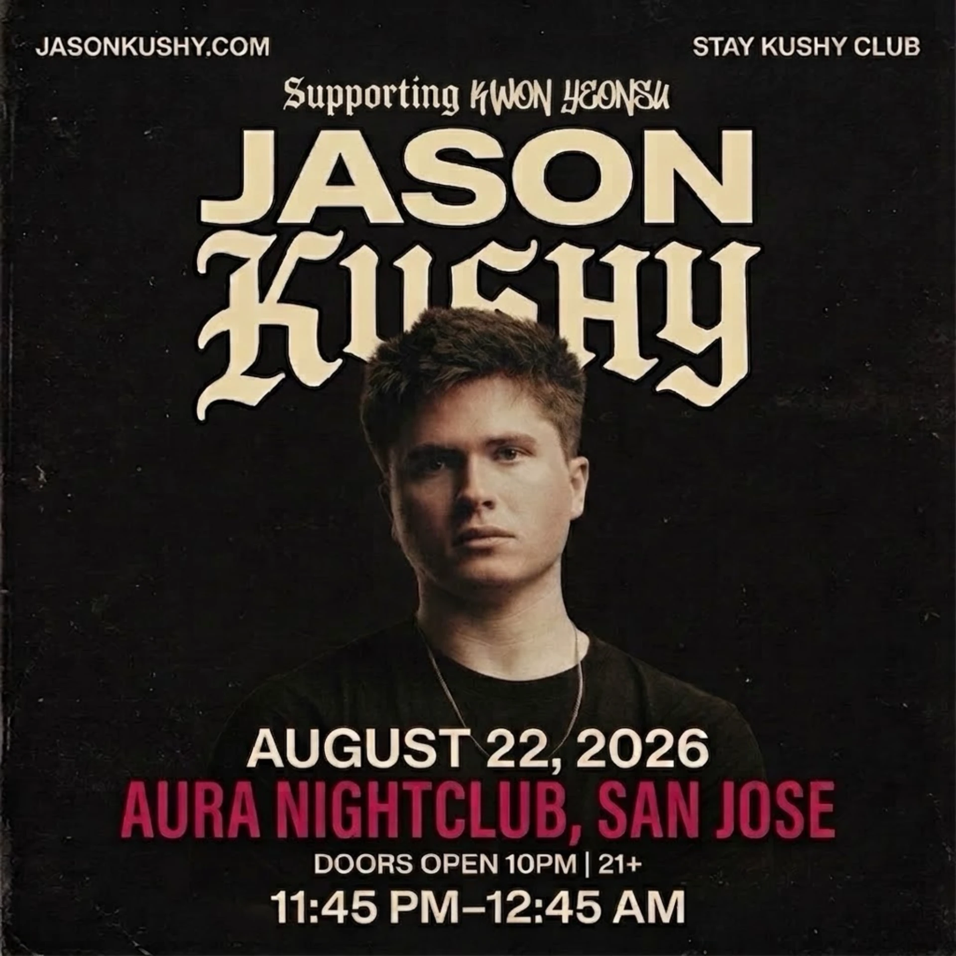 Jason Kushy Stay Kushy Club event flyer for Aura Nightclub San Jose August 22 2026
